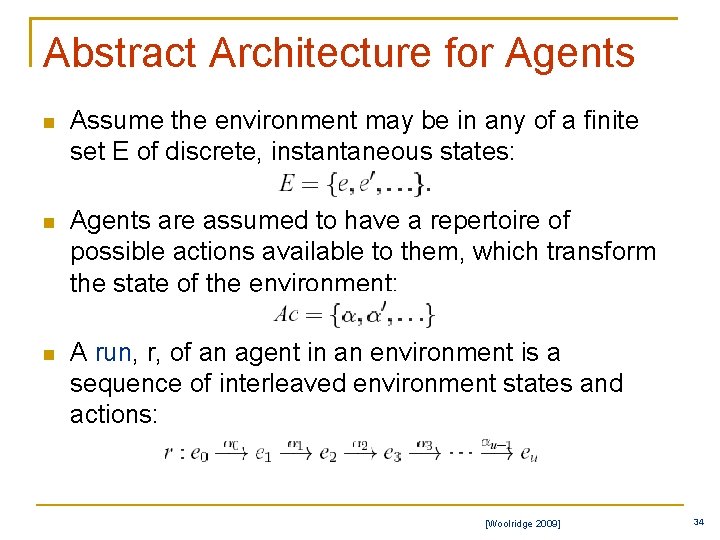 Abstract Architecture for Agents n Assume the environment may be in any of a