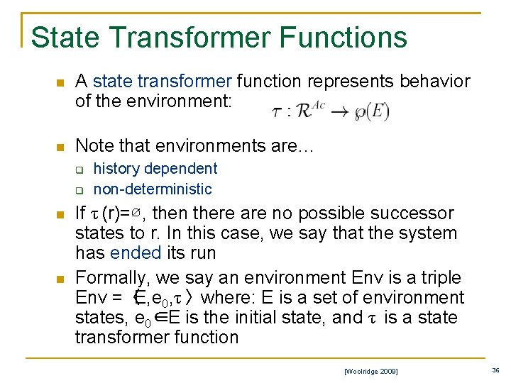 State Transformer Functions n A state transformer function represents behavior of the environment: n