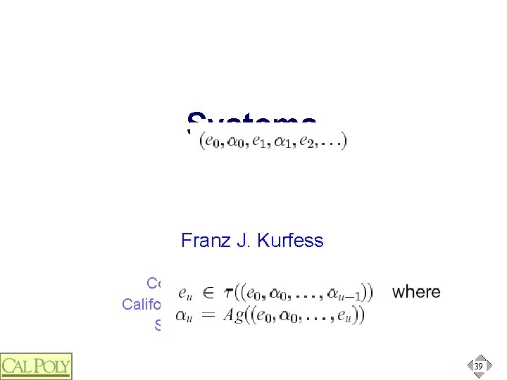 Systems Franz J. Kurfess Computer Science Department California Polytechnic State University San Luis Obispo,