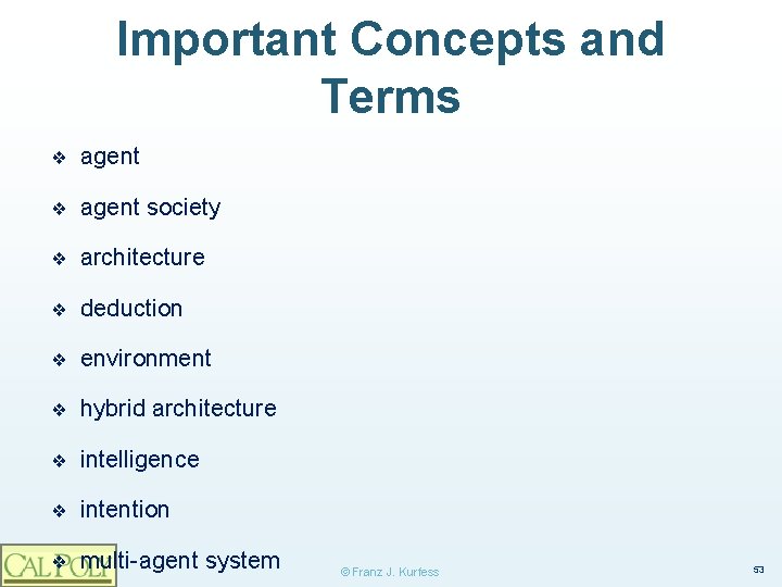 Important Concepts and Terms ❖ agent society ❖ architecture ❖ deduction ❖ environment ❖