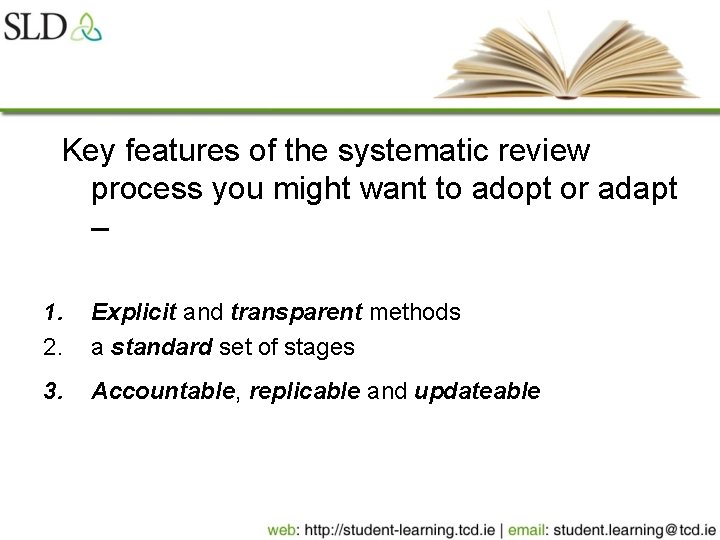 Key features of the systematic review process you might want to adopt or adapt