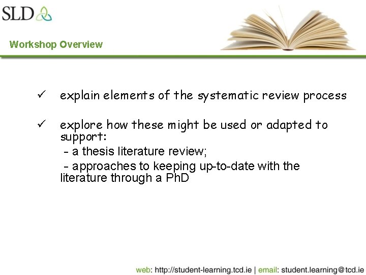 Workshop Overview ü explain elements of the systematic review process ü explore how these