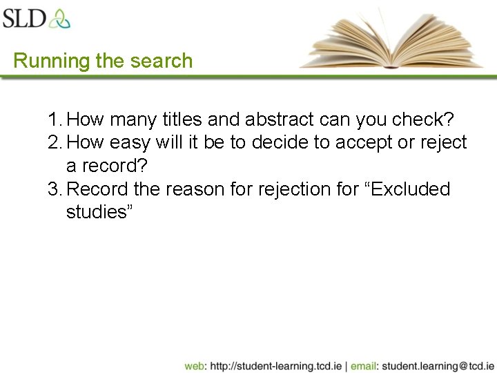 Running the search 1. How many titles and abstract can you check? 2. How