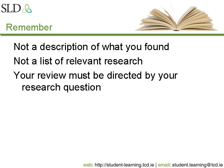 Remember Not a description of what you found Not a list of relevant research