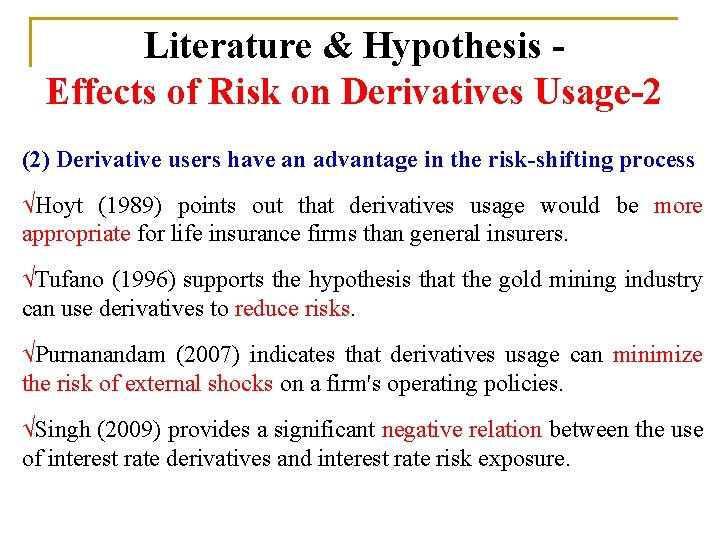 Literature & Hypothesis Effects of Risk on Derivatives Usage-2 (2) Derivative users have an