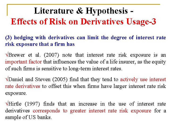 Literature & Hypothesis Effects of Risk on Derivatives Usage-3 (3) hedging with derivatives can