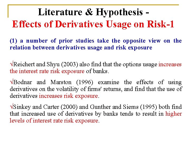 Literature & Hypothesis Effects of Derivatives Usage on Risk-1 (1) a number of prior