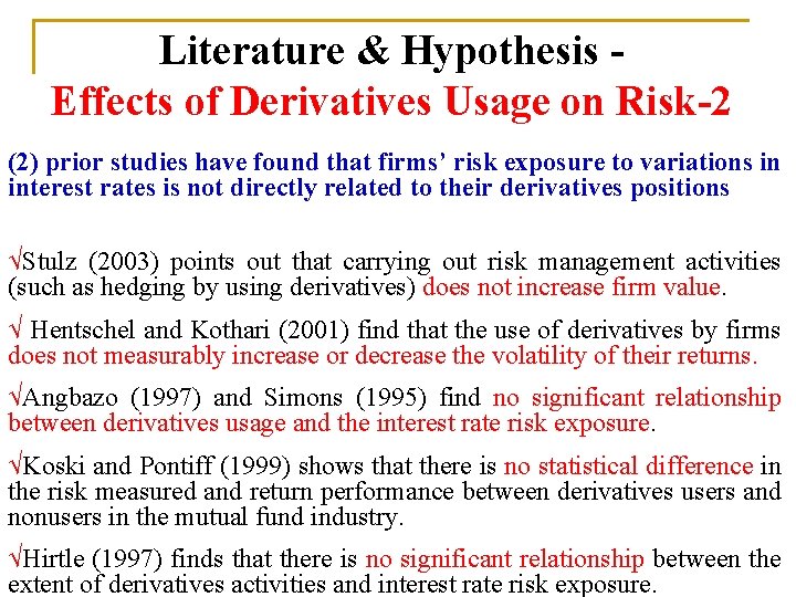 Literature & Hypothesis Effects of Derivatives Usage on Risk-2 (2) prior studies have found