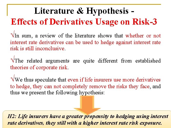 Literature & Hypothesis Effects of Derivatives Usage on Risk-3 √In sum, a review of
