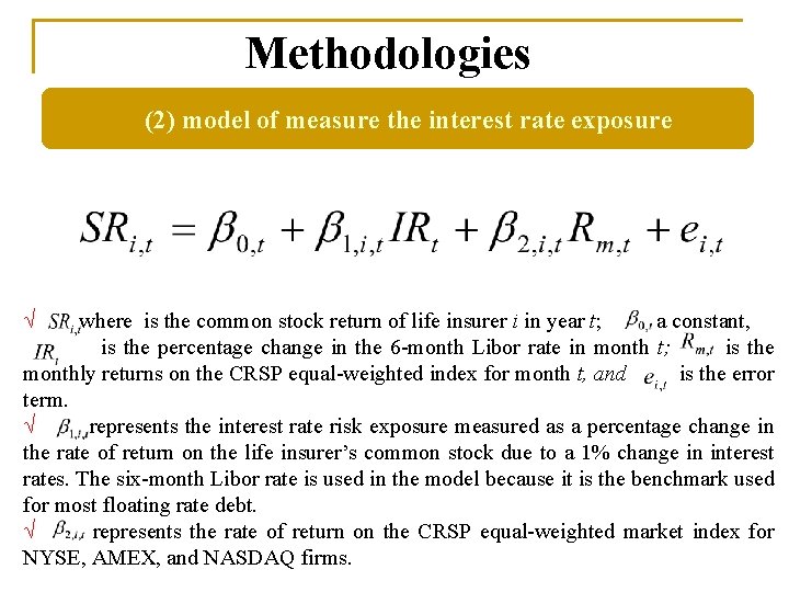 Methodologies (2) model of measure the interest rate exposure √ where is the common