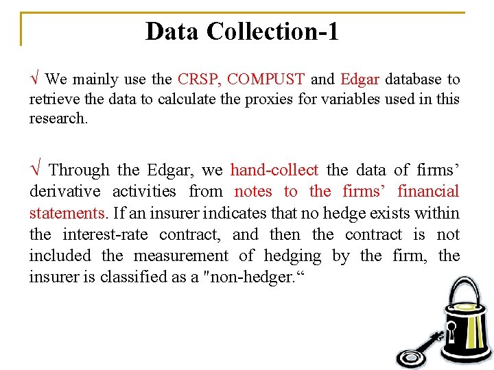 Data Collection-1 √ We mainly use the CRSP, COMPUST and Edgar database to retrieve