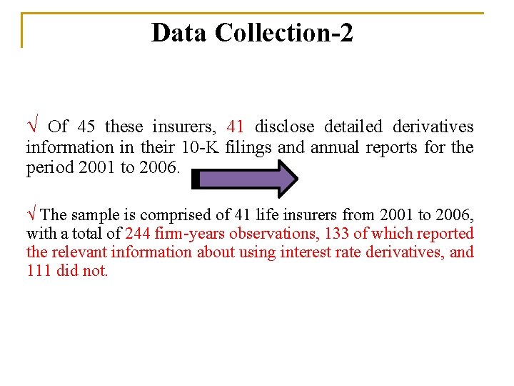 Data Collection-2 √ Of 45 these insurers, 41 disclose detailed derivatives information in their