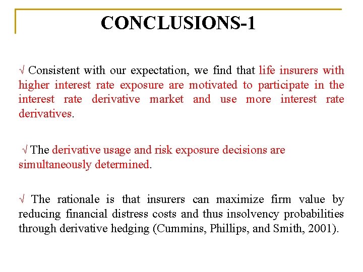 CONCLUSIONS-1 Consistent with our expectation, we find that life insurers with higher interest rate