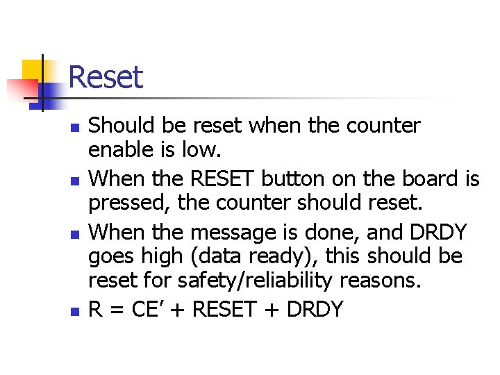 Reset n n Should be reset when the counter enable is low. When the