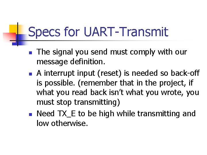 Specs for UART-Transmit n n n The signal you send must comply with our