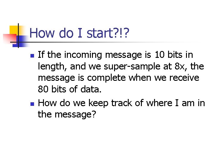 How do I start? !? n n If the incoming message is 10 bits