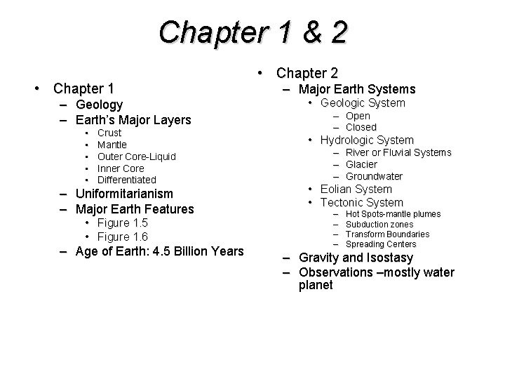 Chapter 1 & 2 • Chapter 1 – Geology – Earth’s Major Layers •