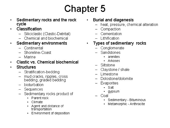 Chapter 5 • • Sedimentary rocks and the rock cycle Classification • Sedimentary environments
