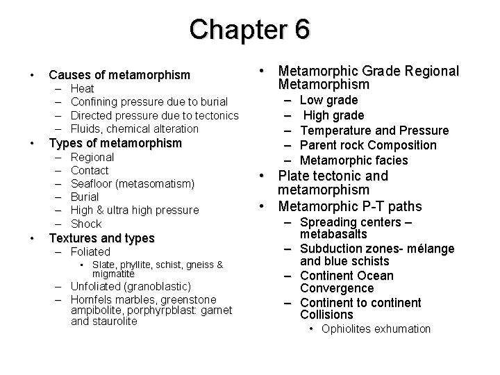 Chapter 6 • • • Causes of metamorphism – – Heat Confining pressure due