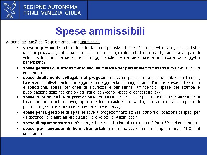 Spese ammissibili Ai sensi dell’art. 7 del Regolamento, sono ammissibili: § spese di personale