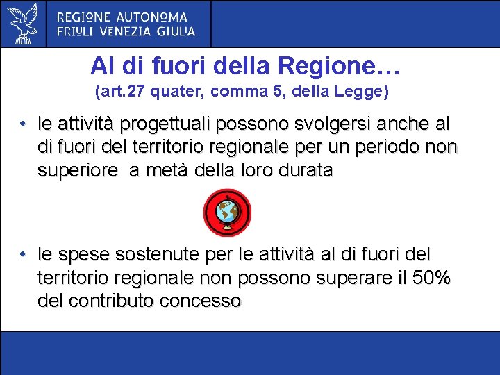 Al di fuori della Regione… (art. 27 quater, comma 5, della Legge) • le