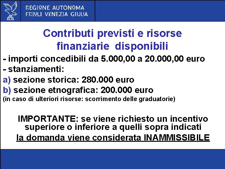 Contributi previsti e risorse finanziarie disponibili - importi concedibili da 5. 000, 00 a