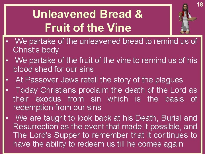 Unleavened Bread & Fruit of the Vine 18 • We partake of the unleavened