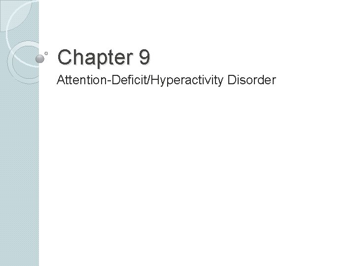 Chapter 9 Attention-Deficit/Hyperactivity Disorder 