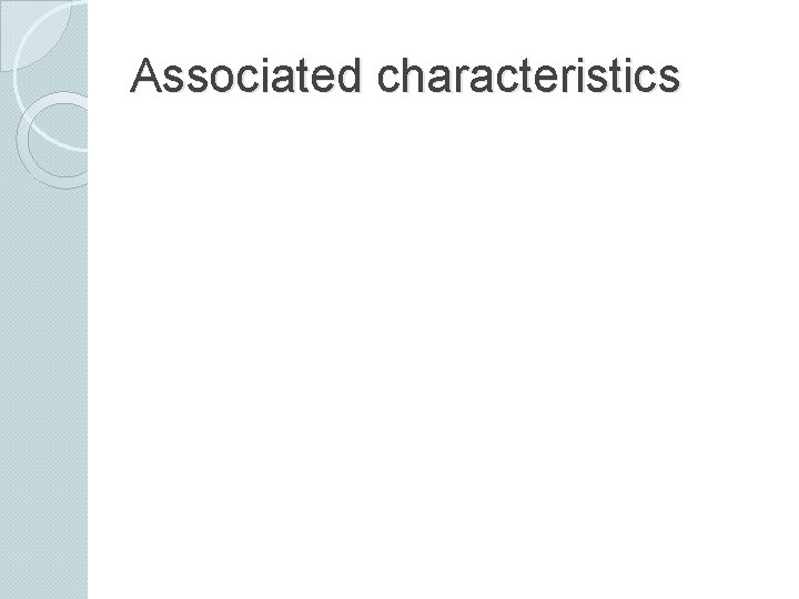 Associated characteristics 