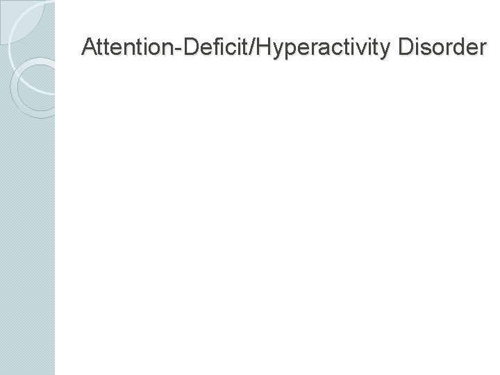 Attention-Deficit/Hyperactivity Disorder 