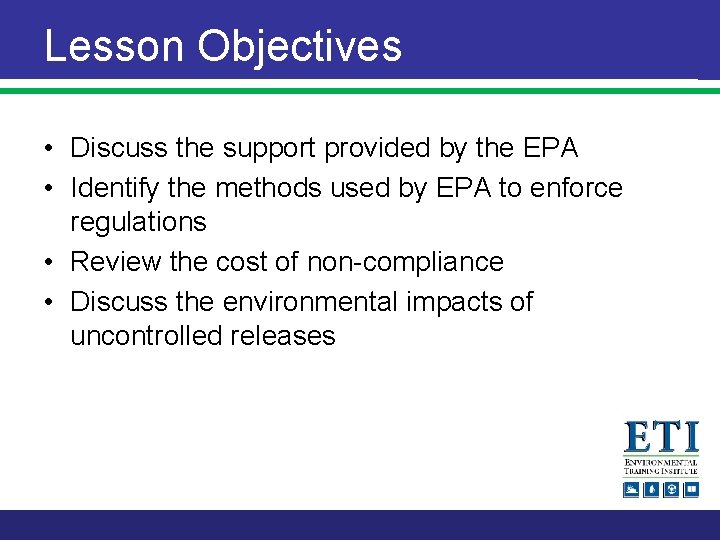 Lesson Objectives • Discuss the support provided by the EPA • Identify the methods