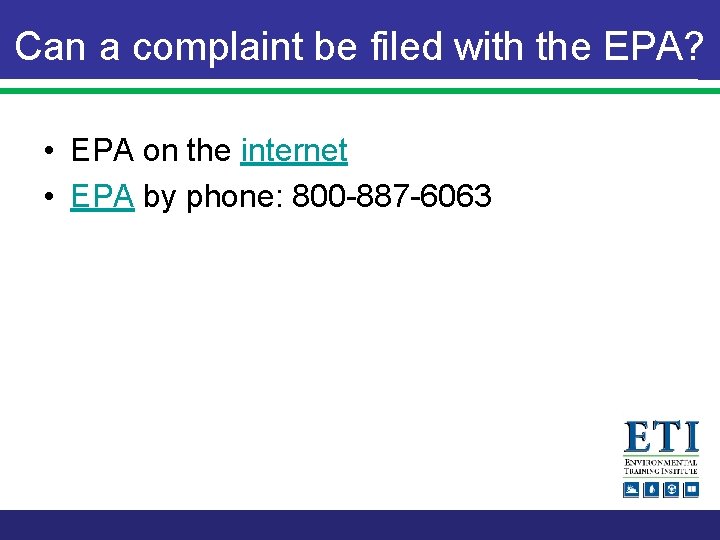 Can a complaint be filed with the EPA? • EPA on the internet •