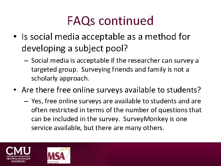 FAQs continued • Is social media acceptable as a method for developing a subject