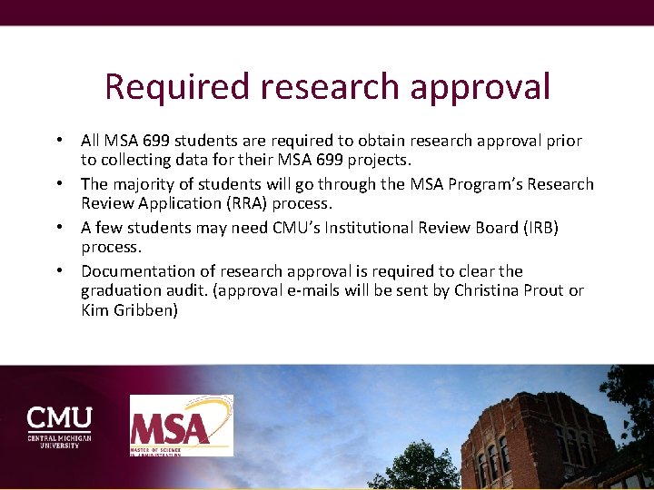 Required research approval • All MSA 699 students are required to obtain research approval