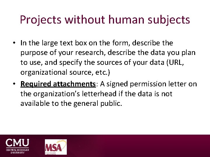 Projects without human subjects • In the large text box on the form, describe