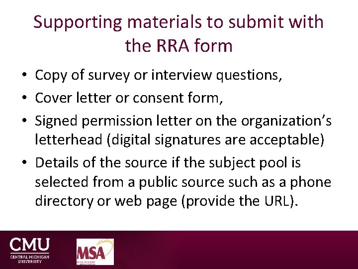 Supporting materials to submit with the RRA form • Copy of survey or interview