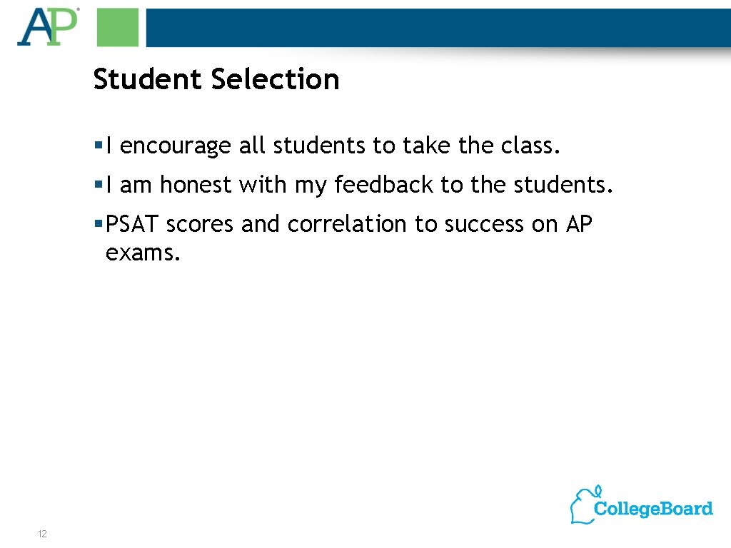 Student Selection § I encourage all students to take the class. § I am