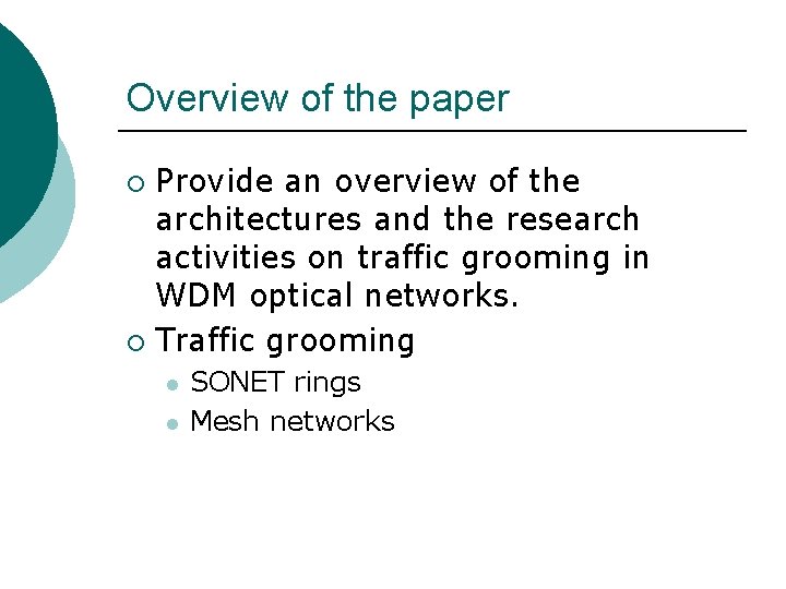 Overview of the paper Provide an overview of the architectures and the research activities