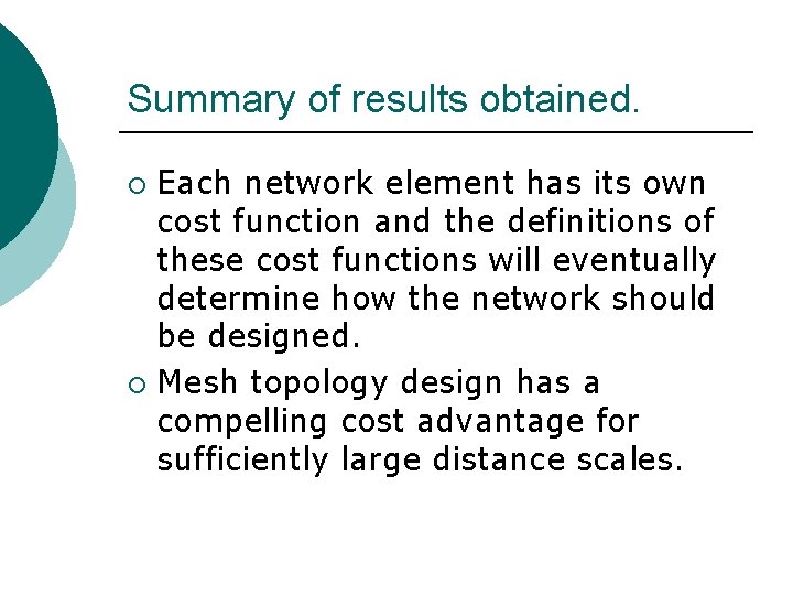 Summary of results obtained. Each network element has its own cost function and the