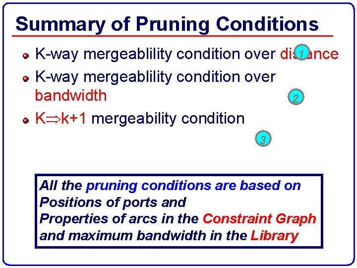 Summary of Pruning Conditions 1 K-way mergeablility condition over distance K-way mergeablility condition over