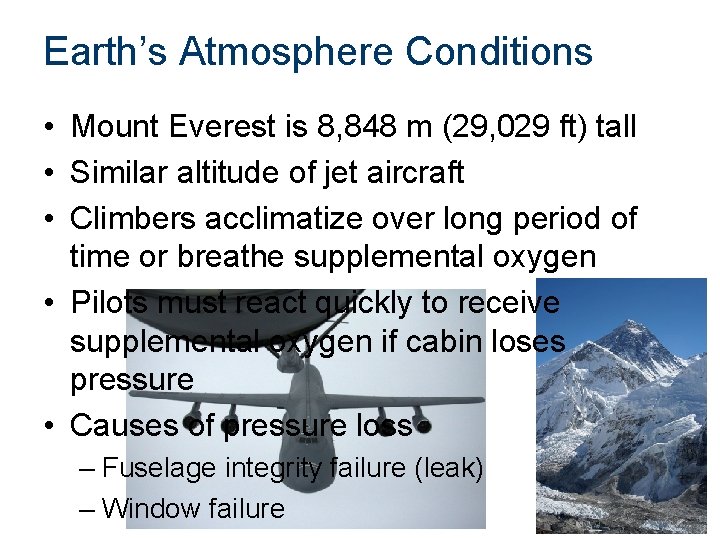 Earth’s Atmosphere Conditions • Mount Everest is 8, 848 m (29, 029 ft) tall