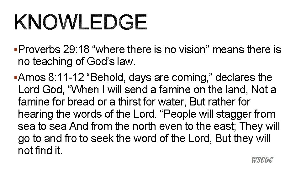 §Proverbs 29: 18 “where there is no vision” means there is no teaching of