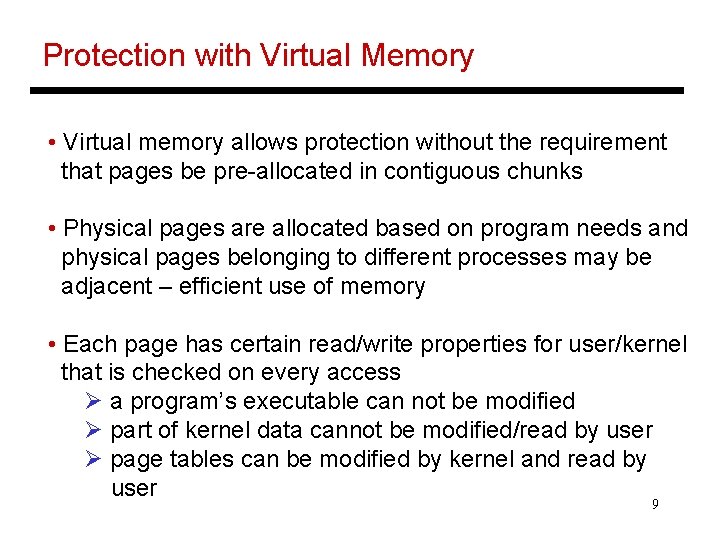 Protection with Virtual Memory • Virtual memory allows protection without the requirement that pages