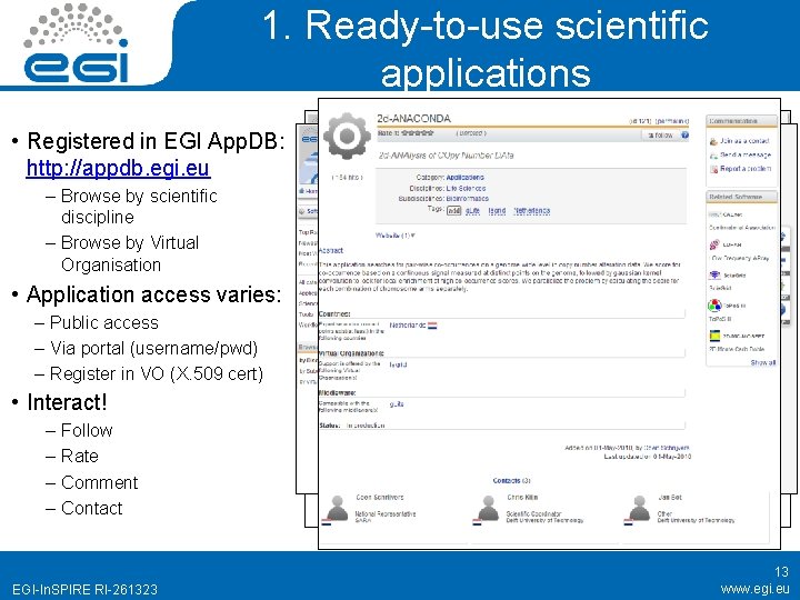 1. Ready-to-use scientific applications • Registered in EGI App. DB: http: //appdb. egi. eu