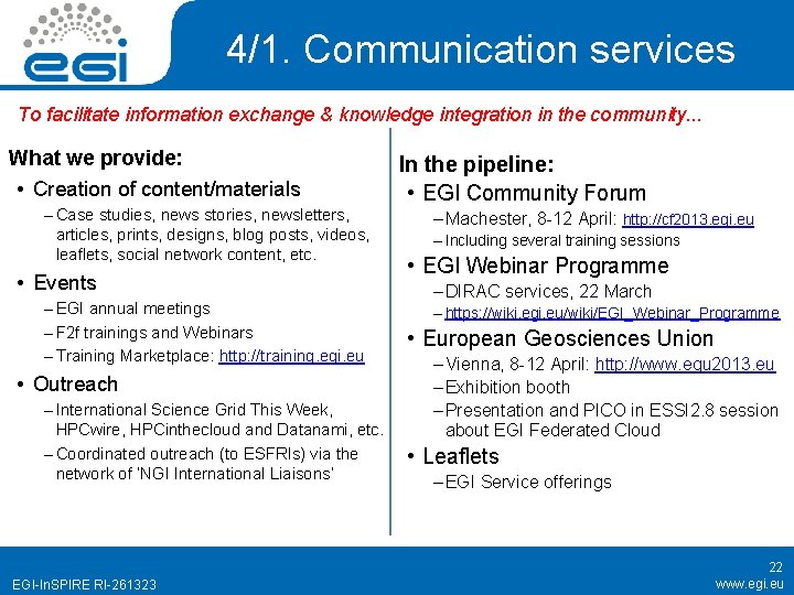 4/1. Communication services To facilitate information exchange & knowledge integration in the community. .