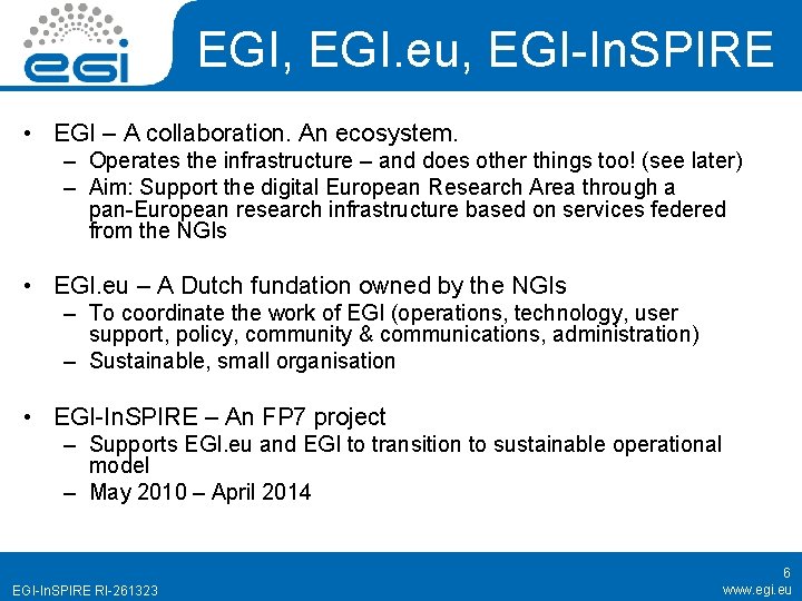 EGI, EGI. eu, EGI-In. SPIRE • EGI – A collaboration. An ecosystem. – Operates