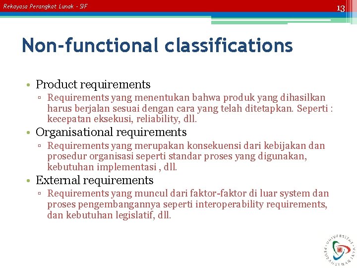 Rekayasa Perangkat Lunak – SIF Non-functional classifications • Product requirements ▫ Requirements yang menentukan