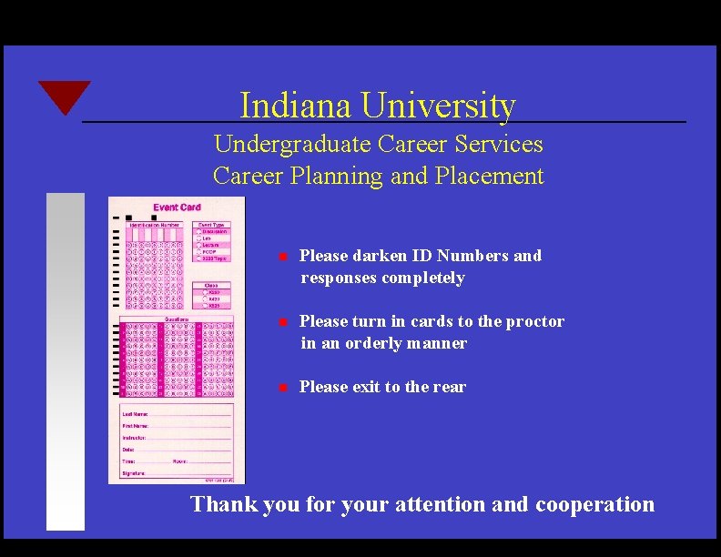 Indiana University Undergraduate Career Services Career Planning and Placement n Please darken ID Numbers