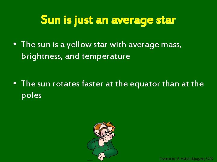 Sun is just an average star • The sun is a yellow star with