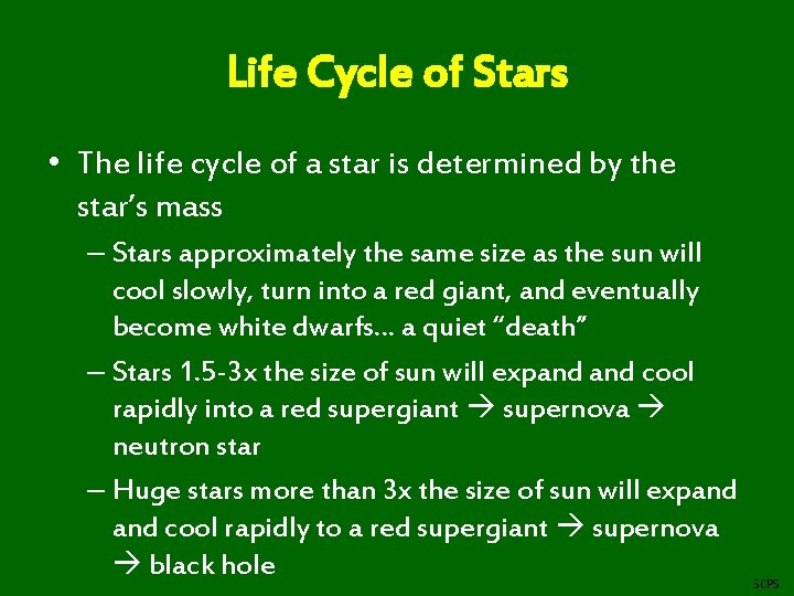 Life Cycle of Stars • The life cycle of a star is determined by